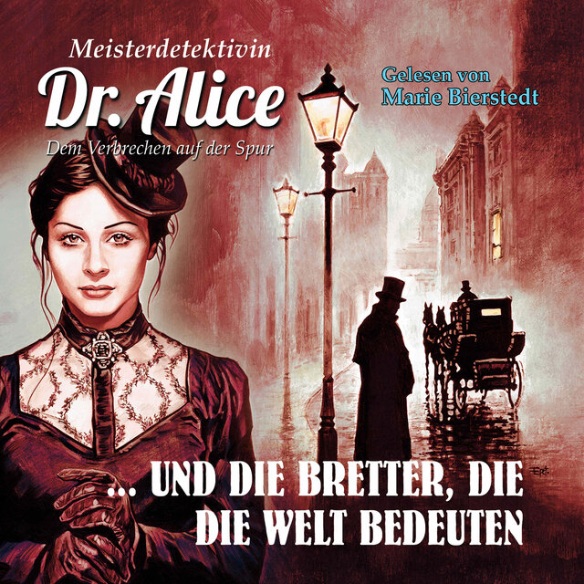 Dem Verbrechen auf der Spur, Folge 28: Meisterdetektivin Dr. Alice und die Bretter, die die Welt bedeuten