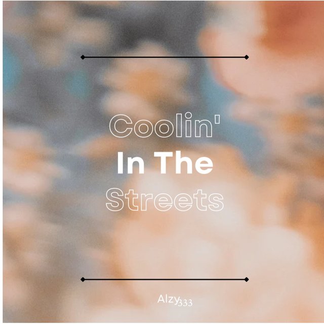 Coolin’ In The Streets