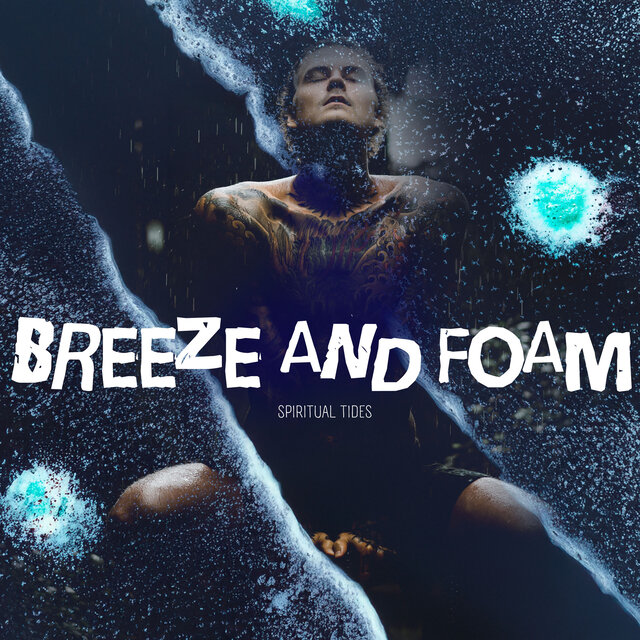 Breeze and Foam