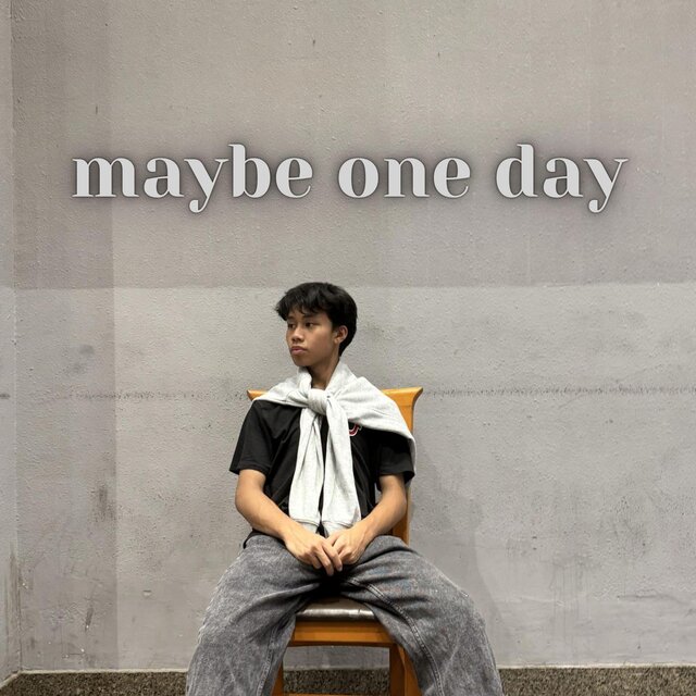 maybe one day