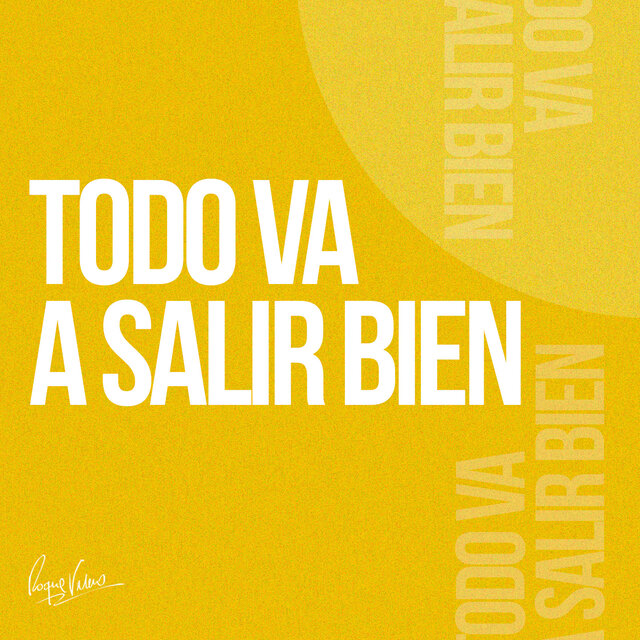 Todo Va A Salir Bien