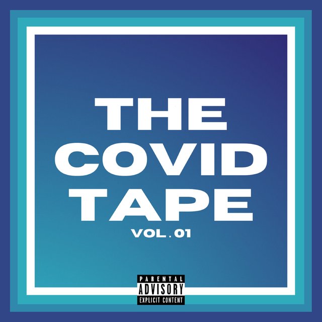 THE COVID TAPE, VOL. 1