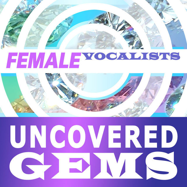 Female Vocalists: Uncovered Gems