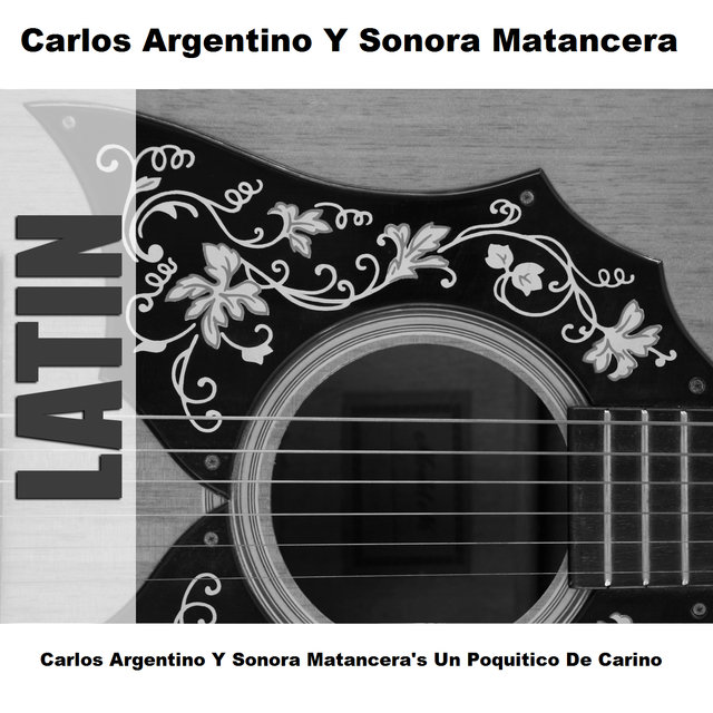 Carlos Argentino Y Sonora Matancera's Un Poquitico De Carino