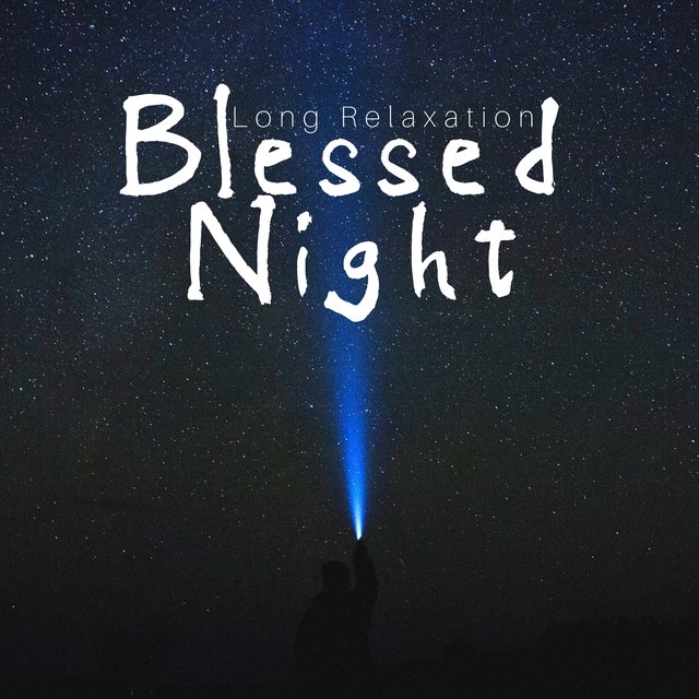 Blessed Night: Long Relaxation, Deep Sleep Music, Vivid Dreams, Relaxing Music, Soothing Harmony