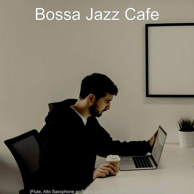 (Flute, Alto Saxophone and Jazz Guitar Solos) Music for Workcations
