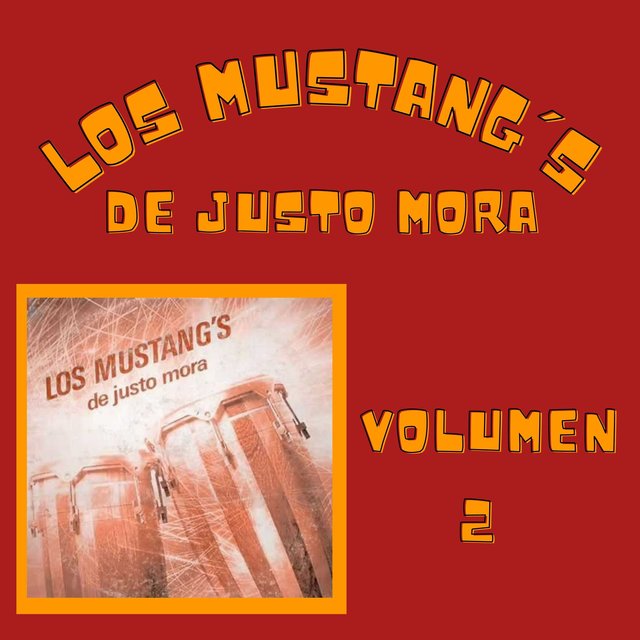 Los Mustangs de Justo Mora, Volumen. 2