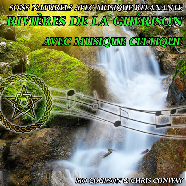 Sons naturels avec musique relaxante: rivières de la guérison avec musique celtique