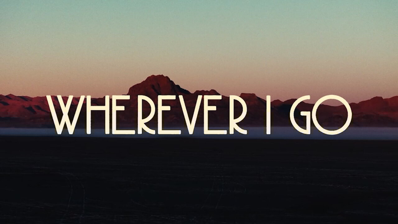 Wherever I Go