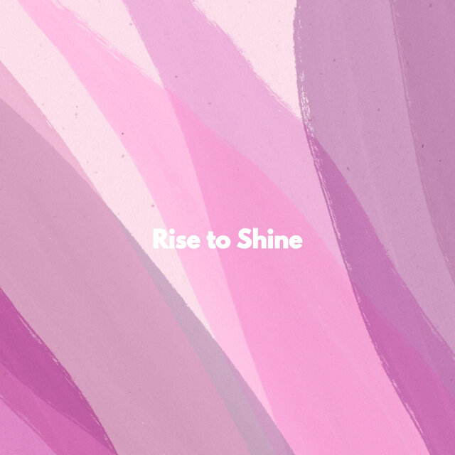 Rise to Shine