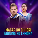 Magar Ko Chhori Gurung Ko Chhora