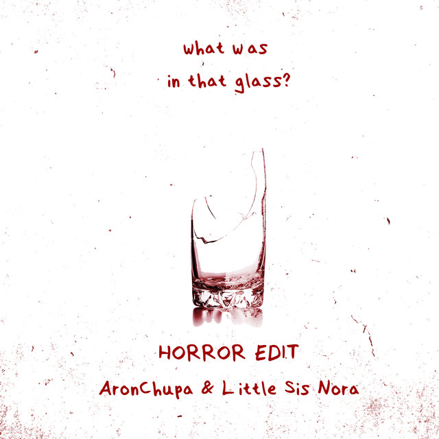 What Was in That Glass (Horror Edit)