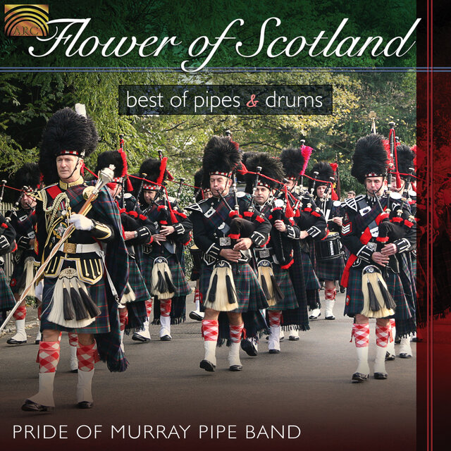 Pride of Murray Pipe Band: Flower of Scotland - Best of Pipes and Drums