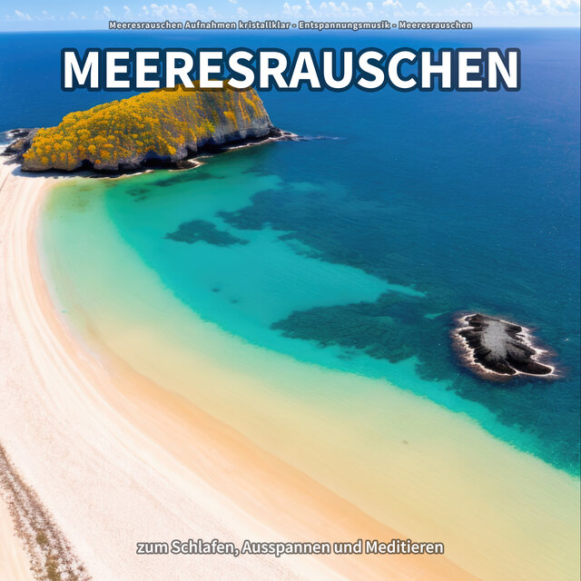 Meeresrauschen zum Schlafen, Ausspannen und Meditieren