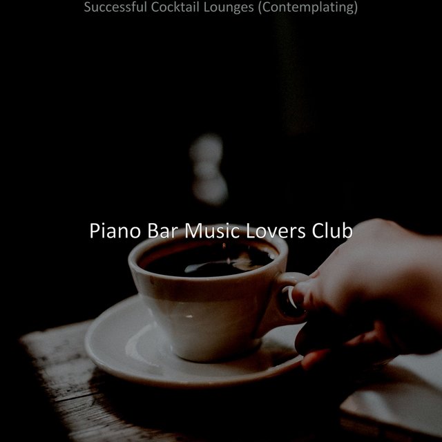 Successful Cocktail Lounges (Contemplating)