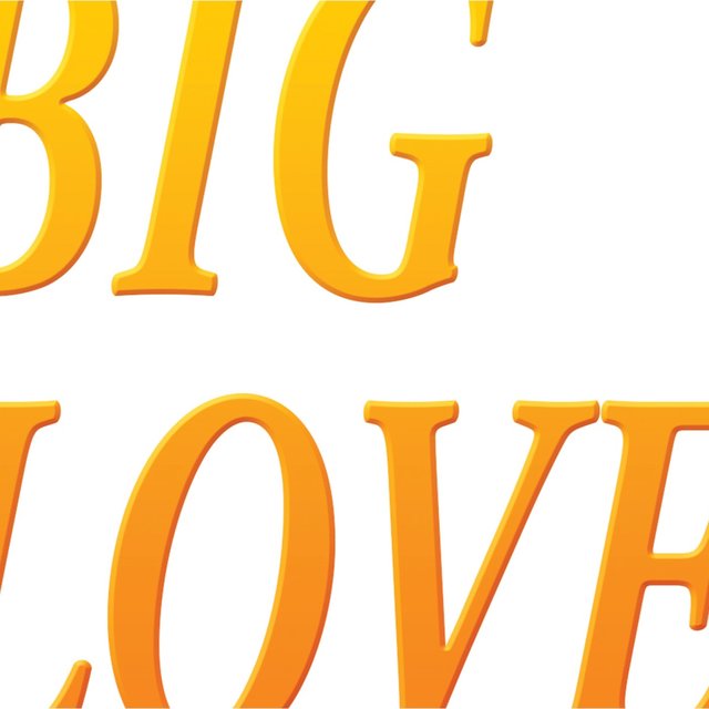 BIG LOVE