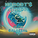 Nobody'$ Troop Flow Galácial 1