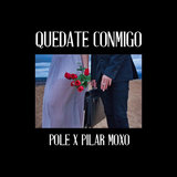 Quédate conmigo (feat. Pilar Moxó)