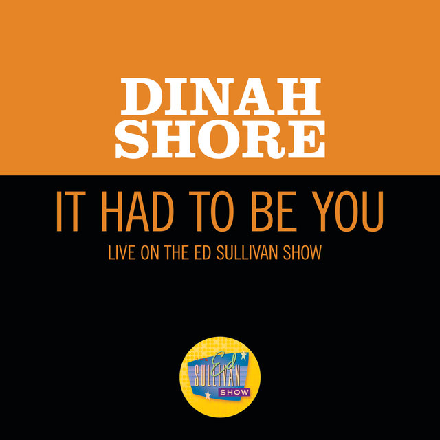 It Had To Be You (Live On The Ed Sullivan Show, January 29, 1950)