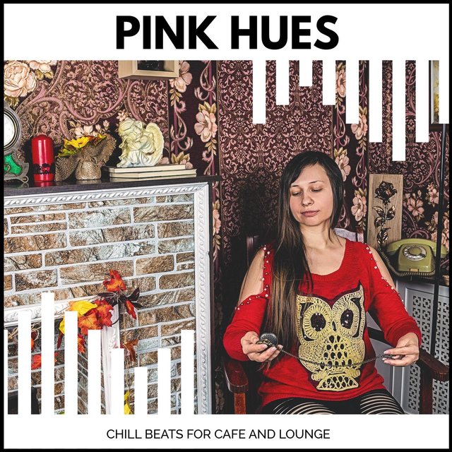 Pink Hues - Chill Beats For Cafe And Lounge