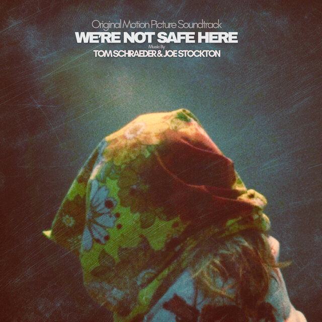 We're Not Safe Here (Original Motion Picture Soundtrack)