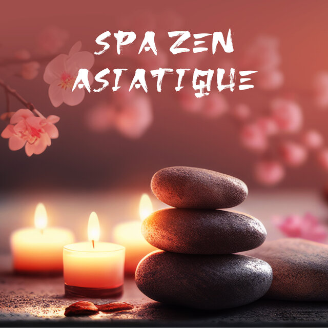 Spa zen asiatique (Musique orientale pour sanctuaire de bien-être, Sons relaxants pour spa et repos profond)
