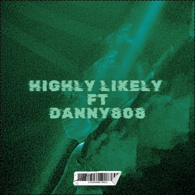 Highly Likely (feat. Danny8.0.8)