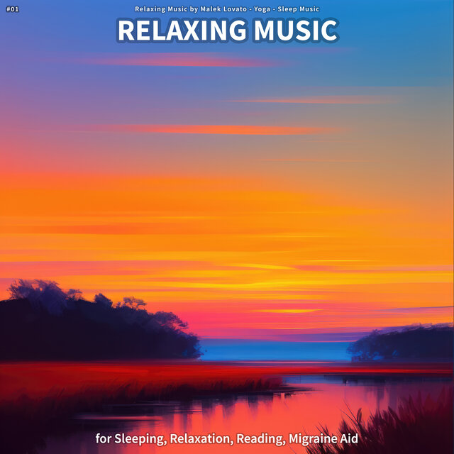 #01 Relaxing Music for Sleeping, Relaxation, Reading, Migraine Aid