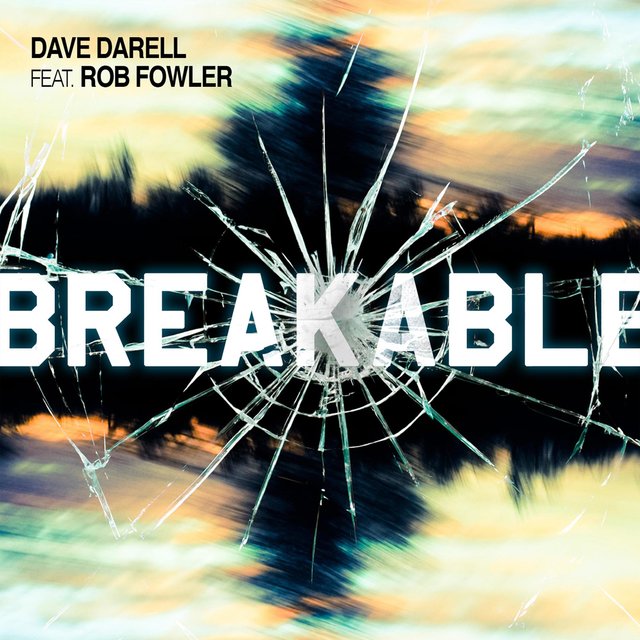 Breakable (feat. Rob Fowler)