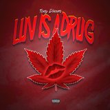 Luv is a Drug