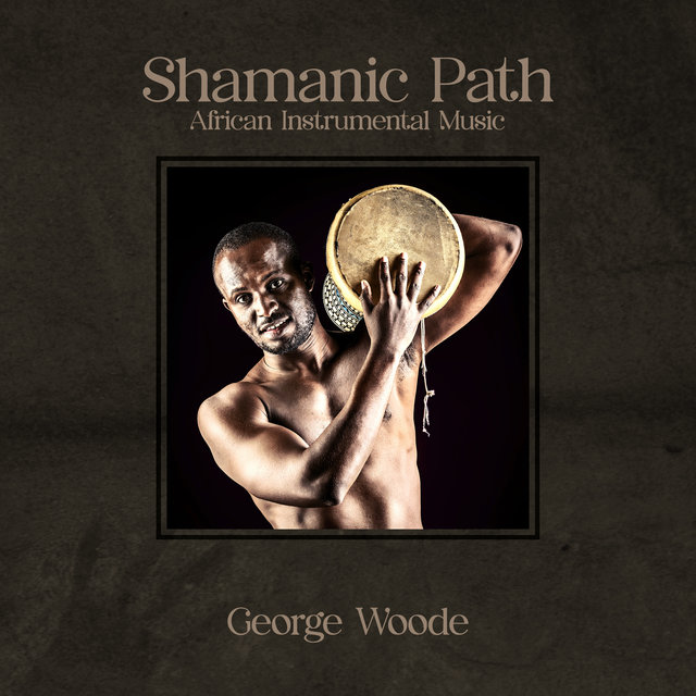 Shamanic Path (African Instrumental Music, Tribal Drums Ambient, African Wedding Music, South African Traditional Music, Shamanic Drumming Meditation)