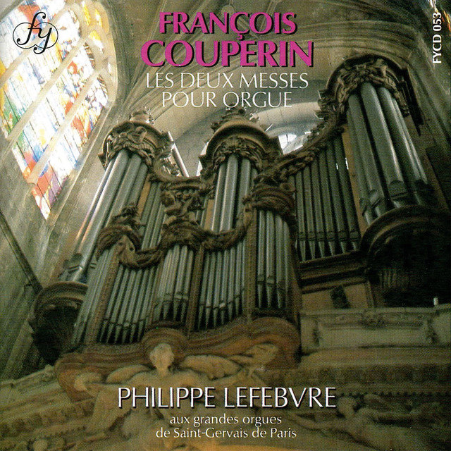 Couperin : L'Œuvre d'orgue intégral (Deux messes)