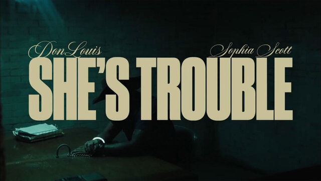 She's Trouble (Official Video)
