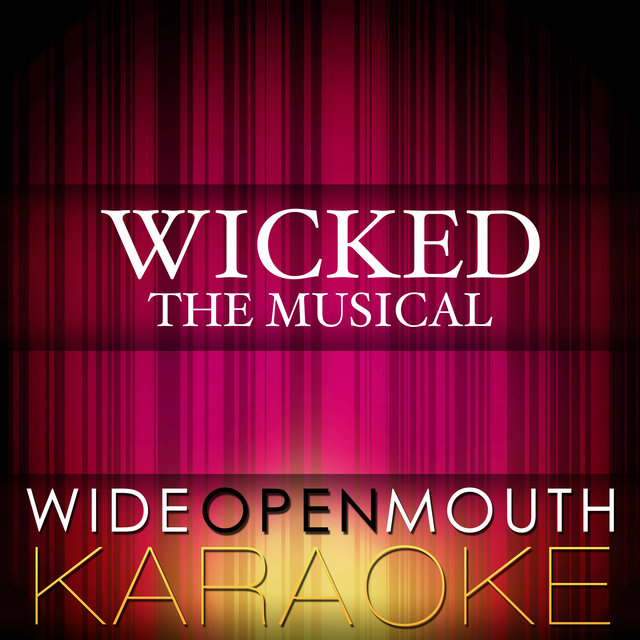 Wicked - The Musical (Karaoke Version)