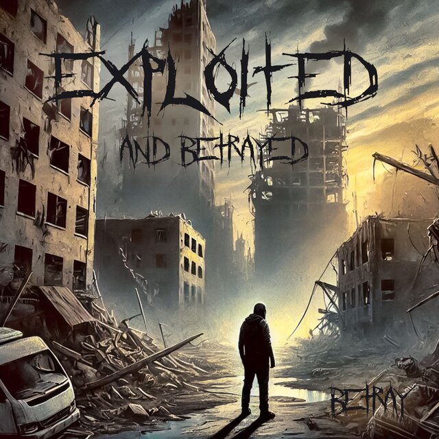 Exploited And Betrayed