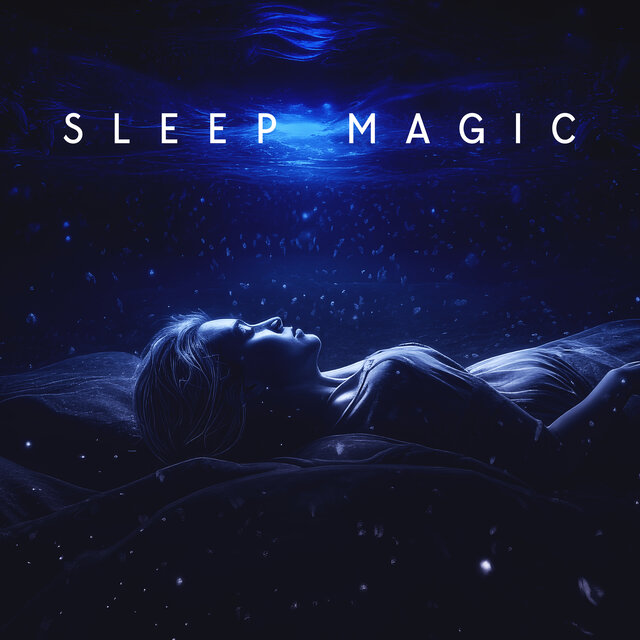 Sleep Magic: The Secret to Happy Dreams and Deep Rest