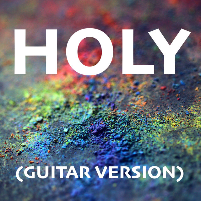 Holy (Guitar Version)