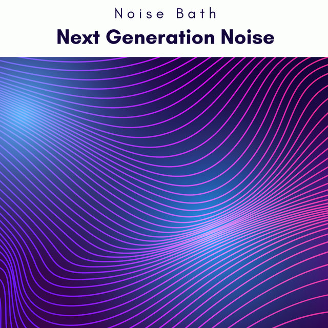 A Next Generation Noise