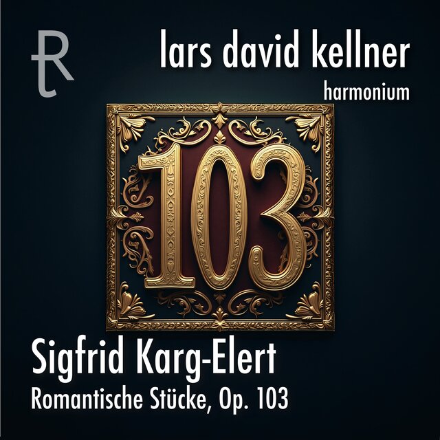 S. Karg-Elert: Romantische Stücke, Op. 103