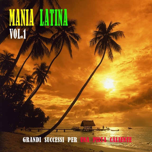 Mania Latina, Vol. 1 (Grandi Successi Per una Pista Caliente)