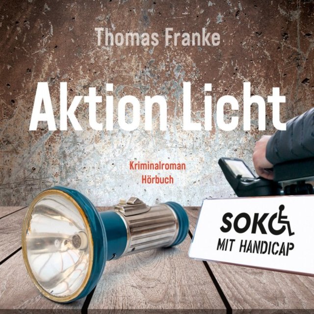 Soko mit Handicap: Aktion Licht (Kriminalroman)