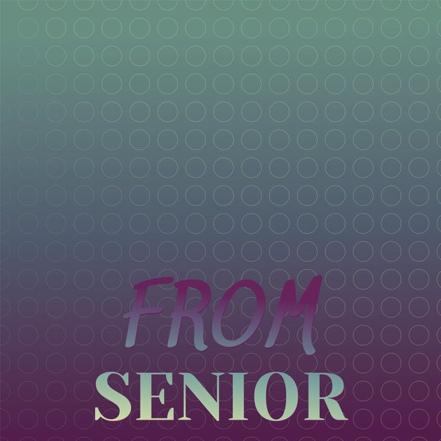 From Senior