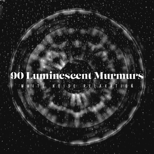 90 Luminescent Murmurs