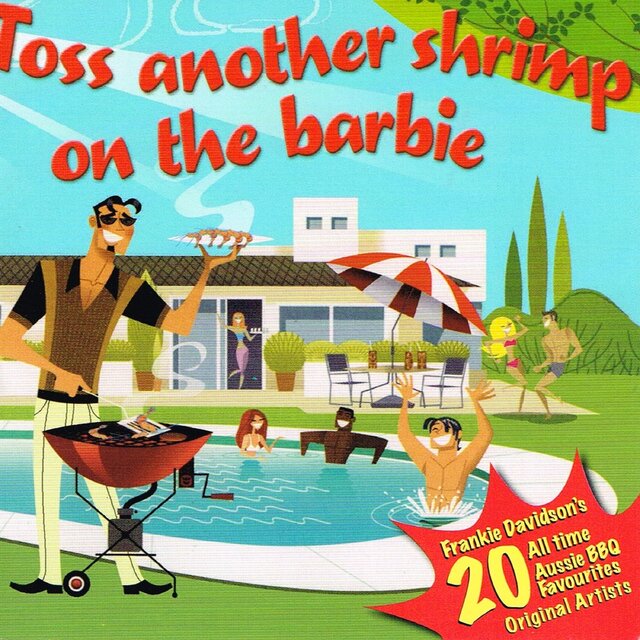 Toss Another Shrimp on the Barbie