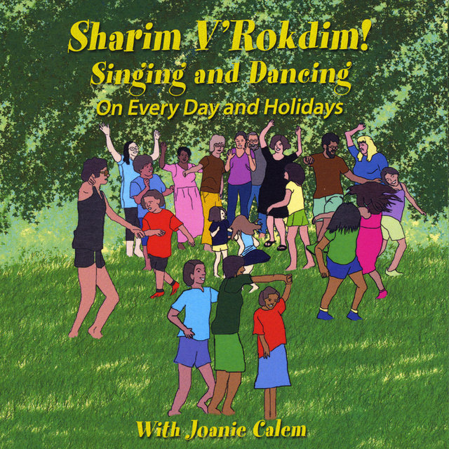 Sharim V'Rokdim, Singing and Dancing on Every Day and Holidays
