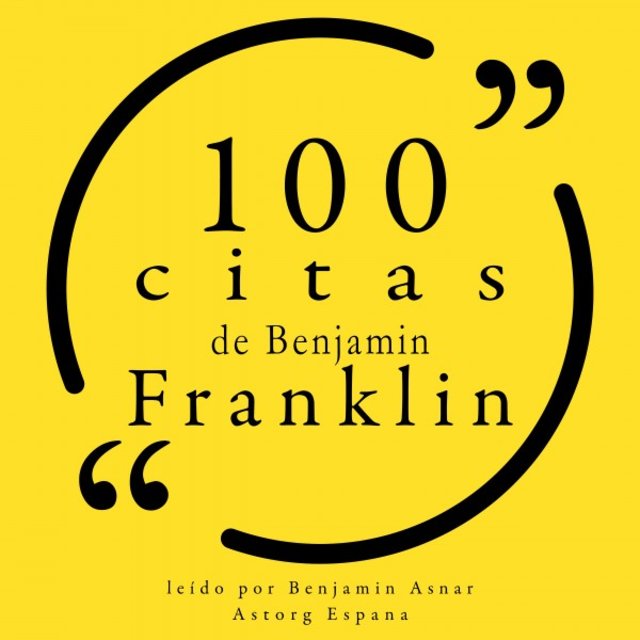 100 Citas de Benjamin Franklin (Colección 100 Citas de)