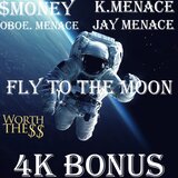 FLY TO THE MOON (feat. $MONEY, OBOE.MENACE, K.MENACE & JAY.MENACE)