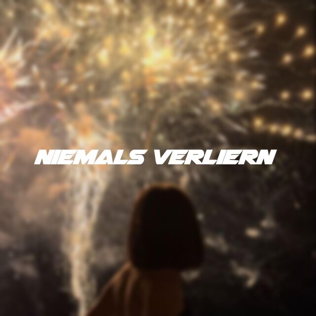 niemals verliern'