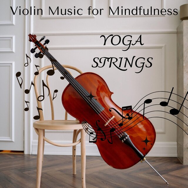 Yoga Strings - Violin Music for Mindfulness