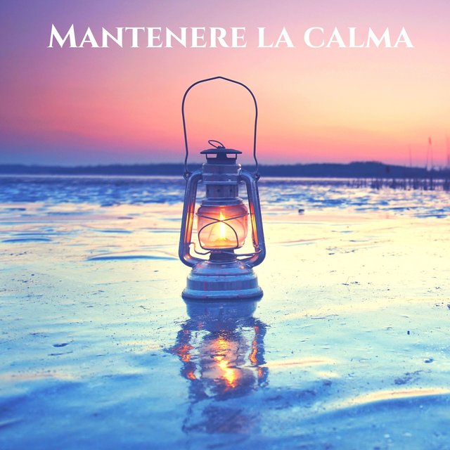 Mantenere la calma: Musica dolce e rilassante per calmare la mente, meditare e respirare profondamente